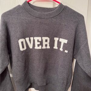 Gray Sweater 'Over It'